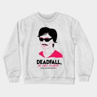 Deadfall, the other deadfall Crewneck Sweatshirt
